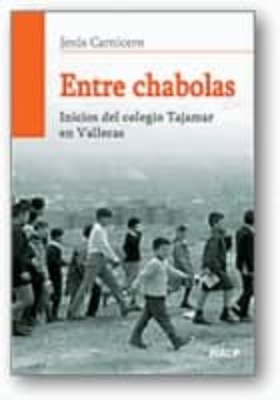 Entre Chabolas. Inicios Del Colegio Tajamar En Vallecas