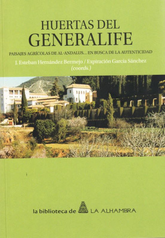 Huertas Del Generalife: Paisajes Agricolas De Al-andalus En Busca De L