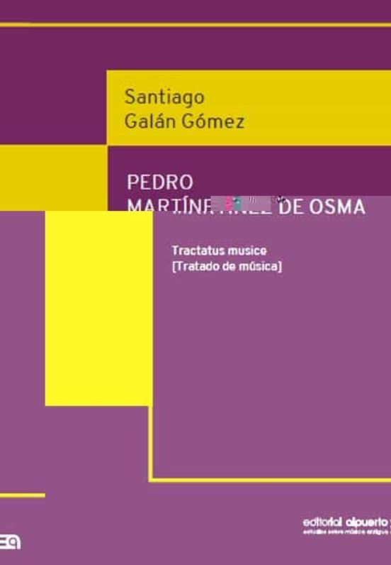 Pedro Martínez De Osma. Tractatus Musice