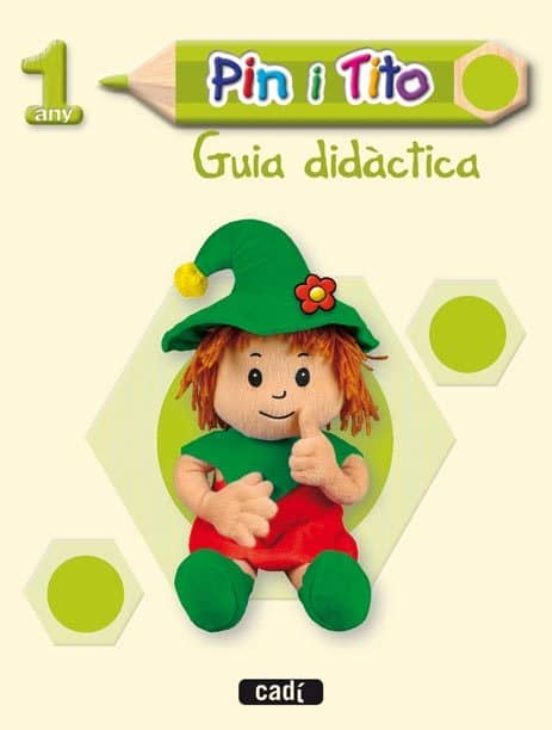 Pin I Tito 1 Any. Guia Didàctica. Loe : Educació Infantil