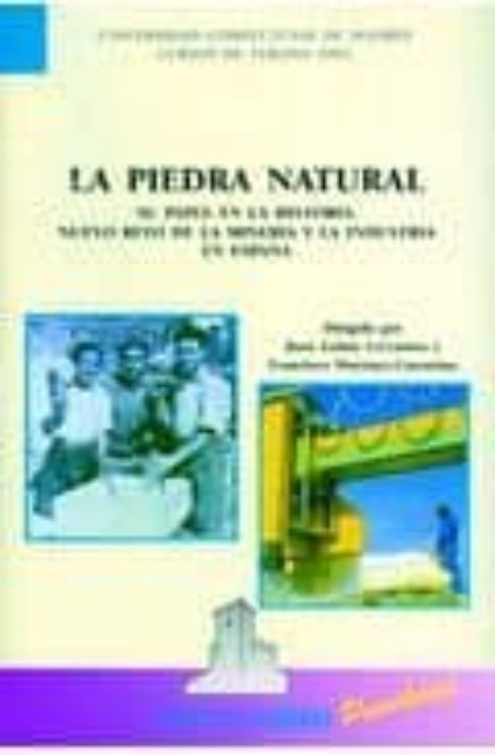 La Piedra Natural. Su Papel En La Historia. Nuevo Reto De La Minería Y La Industria En España