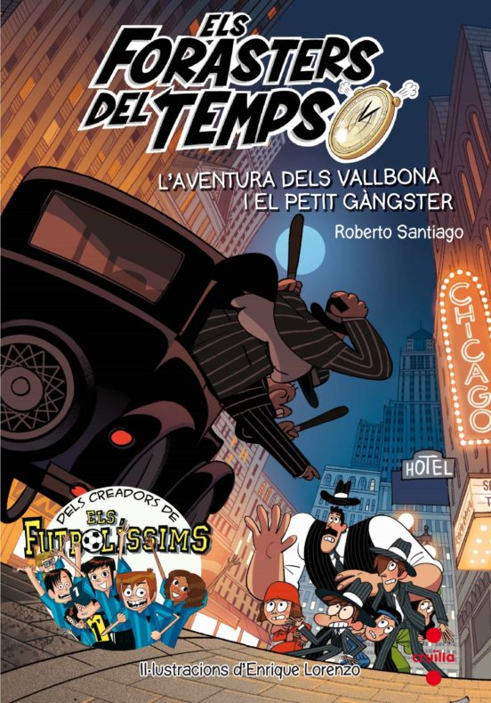 Els Forasters Del Temps 5: L Aventura Dels Vallbona I El Petit Gangste