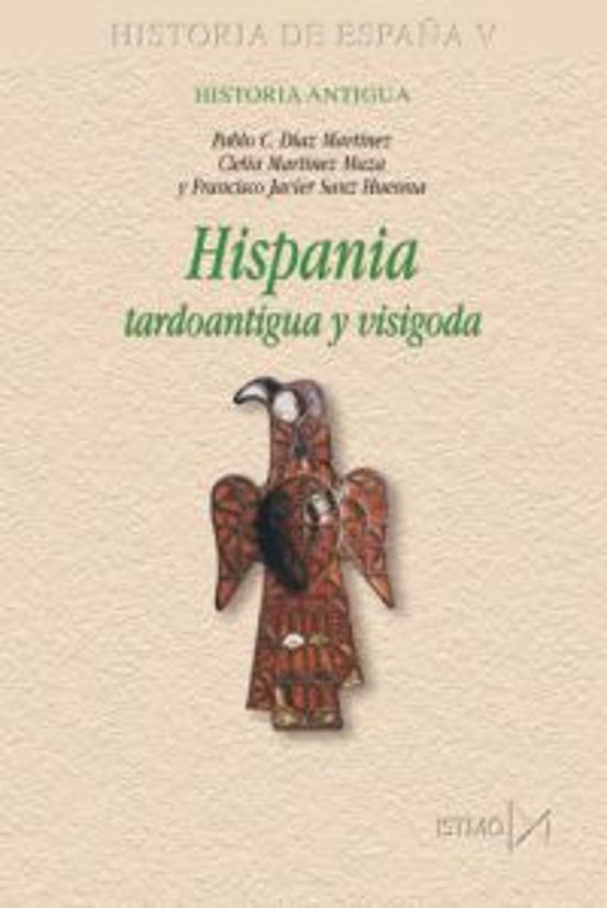 Hispania: Tardoantigua y Visigoda