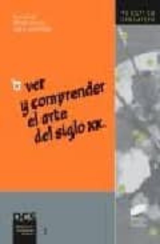 Ver y Comprender el Arte del Siglo XX