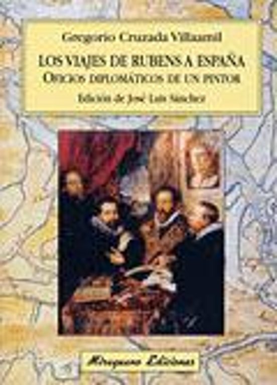 Los Viajes De Rubens A España. Oficios Diplomáticos De Un Pintor
