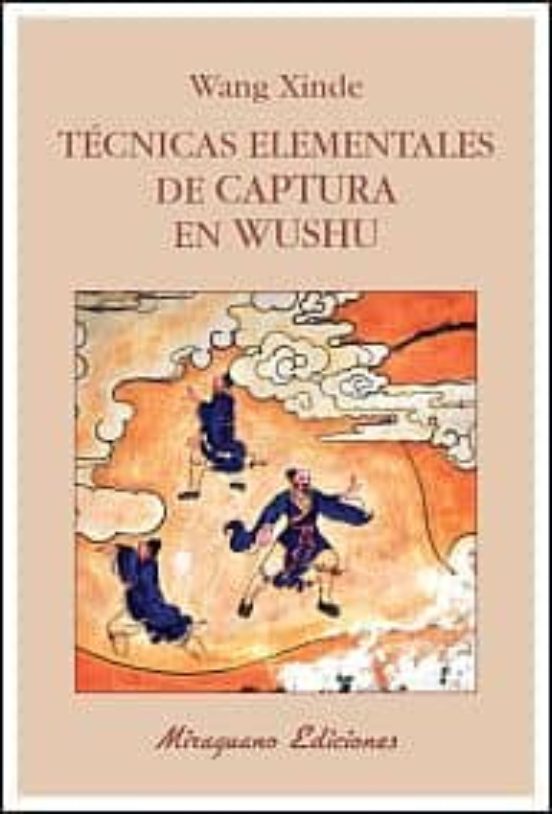 Técnicas Elementales De Captura En Wushu