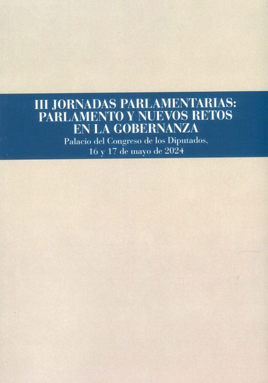III Jornadas Parlamentarias: Parlamento Y Nuevos Retos En La Gobernanza