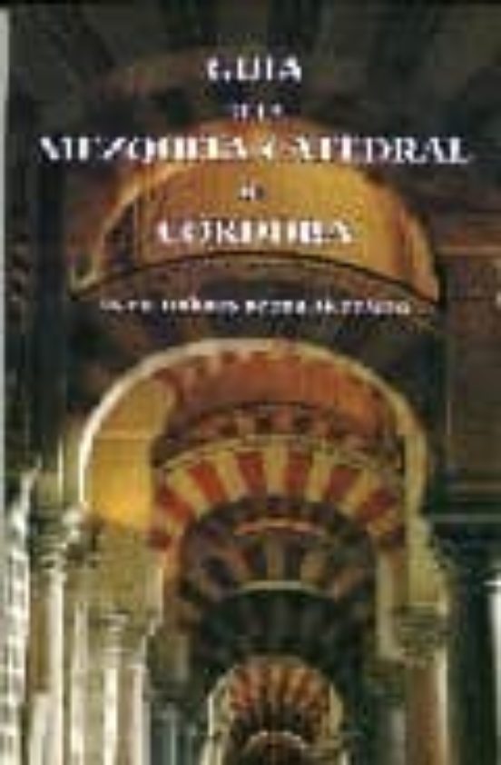Guía De La Mezquita-Catedral De Córdoba
