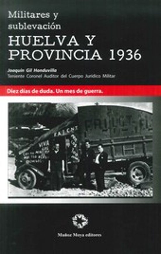 Militares y Sublevacion Huelva y Provincia 1936
