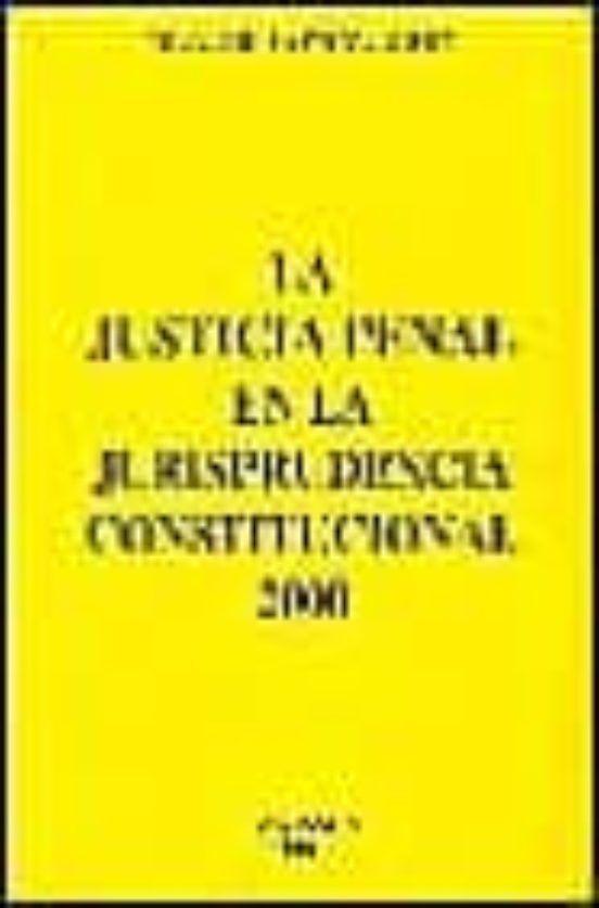 La Justicia Penal En La Jurisprudencia Constitucional 2000