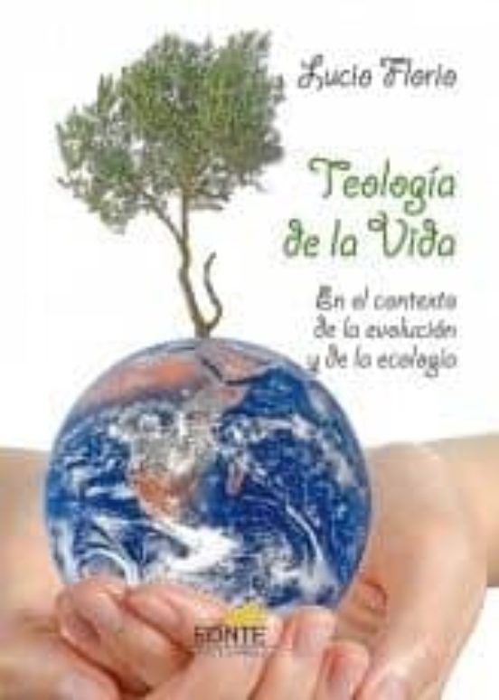 Teologia De La Vida: En El Contexto De La Evolucion Y De La Ecologia