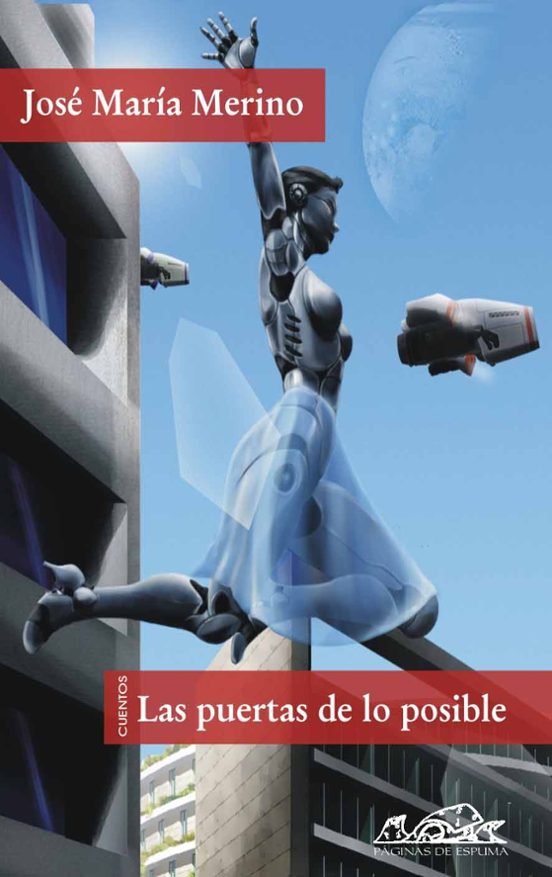 Las Puertas De Lo Posible: Cuentos De Pasado Mañana