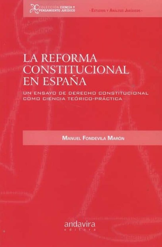 Reforma Constitucional En España. Un Ensayo De Derecho Constituci Onal
