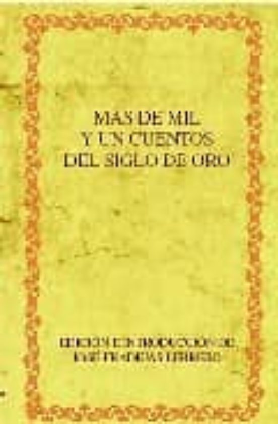 Mas De Mil Y Un Cuentos Del Siglo De Oro