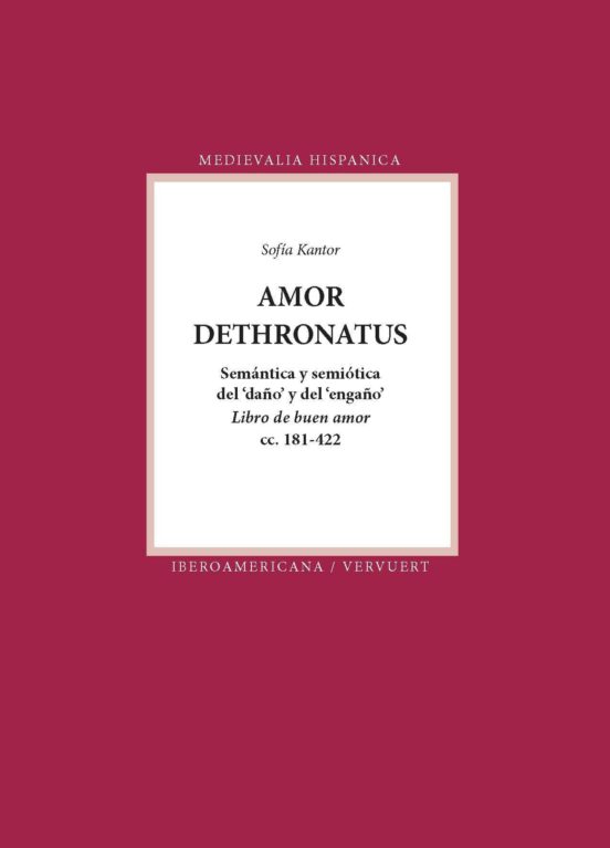 Amor Dethronatus: Semantica Y Semiotica Del Daño Y Del Engaño: Li Bro