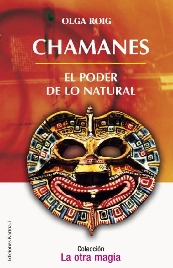 Chamanes: El Poder De Lo Natural