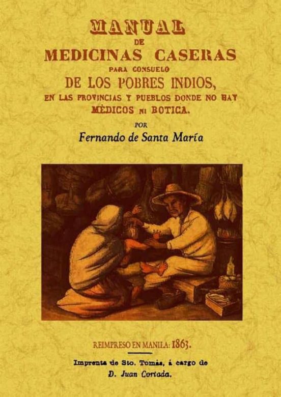 Manual De Medicinas Caseras Para Consuelo De Los Pobres Indios E N Las