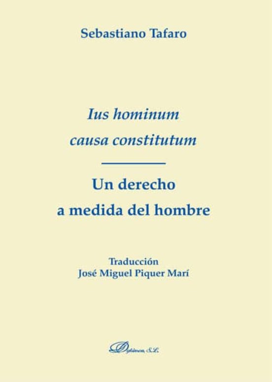 Ius Hominum Causa Constitutum. Un Derecho A Medida Del Hombre
