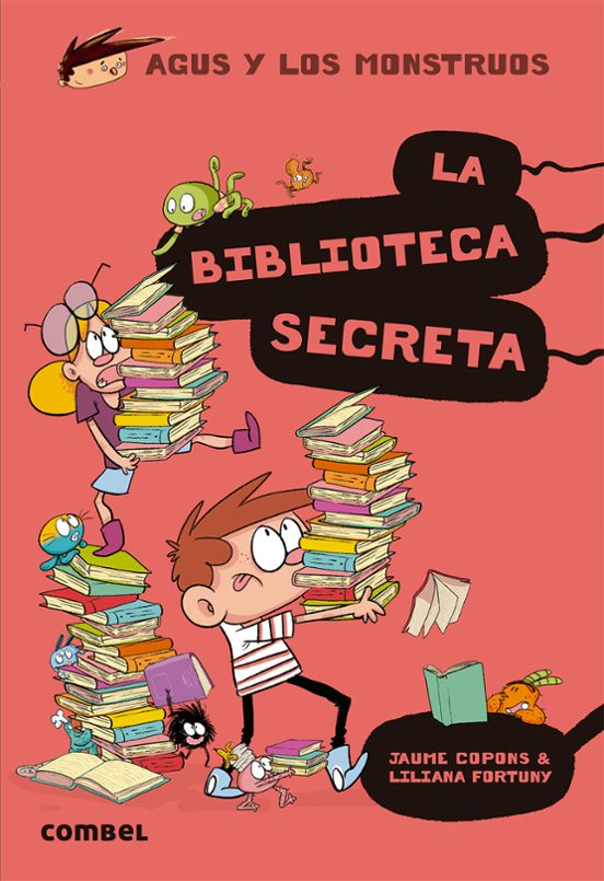 Agus Y Los Monstruos 16 : La Biblioteca Secreta