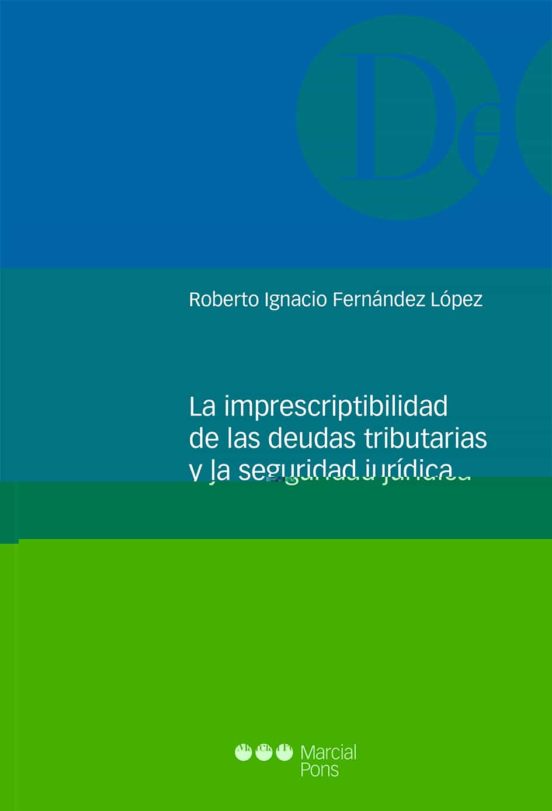 La Imprescriptibilidad De Las Deudas Tributarias Y La Seguridad Jurídica
