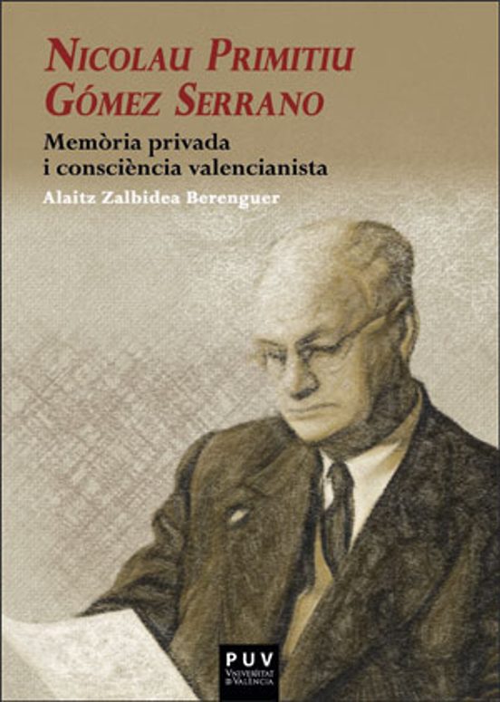 Nicolau Primitiu Gomez Serrano: Memoria Privada I Consciencia Valencia