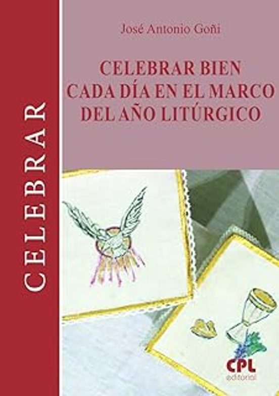 Celebrar Bien Cada Día En El Marco Del Año Litúrgico