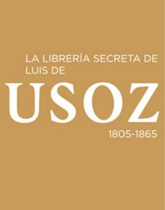 La Librería Secreta De Luis De Usoz