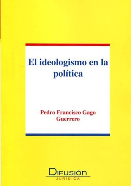 El Ideologismo En La Politica