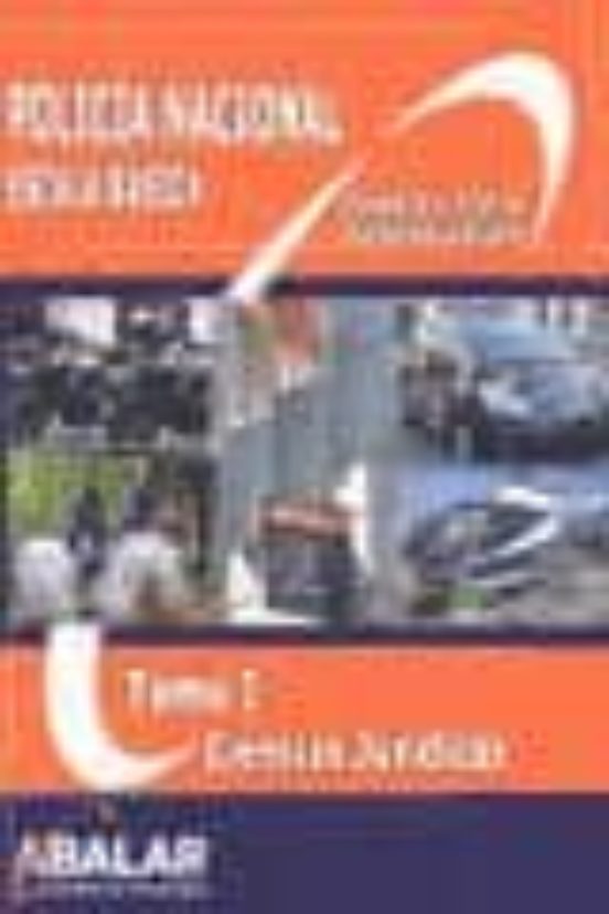 Policia Nacional. Escala Ejecutiva. Tomo I Ciencias Juridi Cas