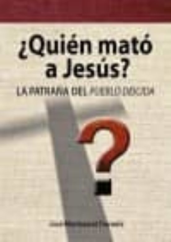 ¿quien Mato A Jesus?