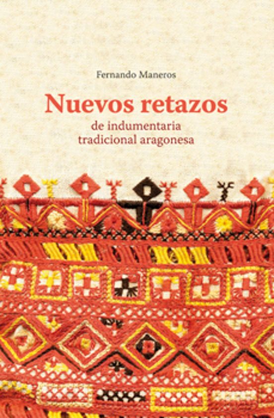Nuevos Retazos De Indumentaria Tradicional Aragonesa