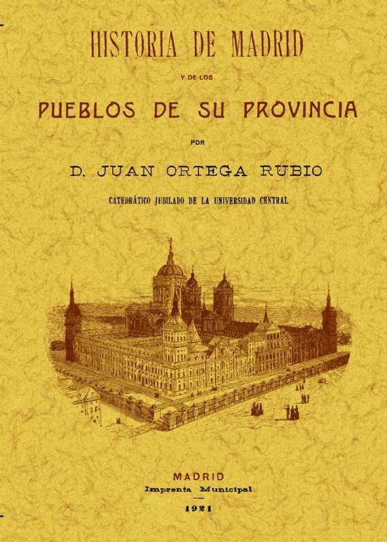 Historia De Madrid Y De Los Pueblos De Su Provincia