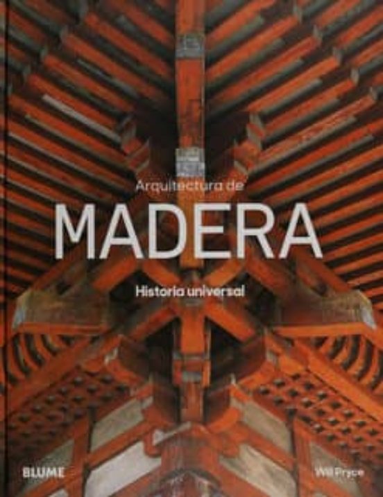 Arquitectura De Madera. Historia Universal