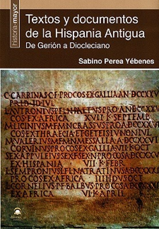 Textos Y Documentos De La Hispania Antigua. De Gerion A Diocleciano