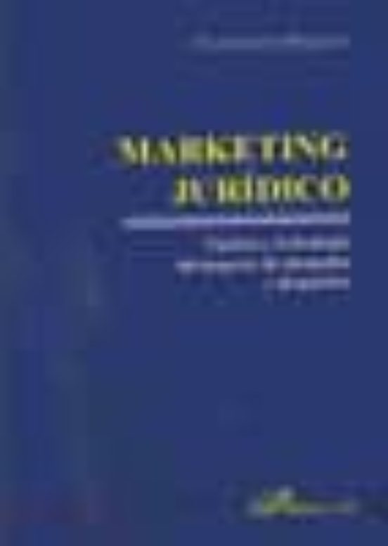 Marketing Juridico: Tactica Y Estrategia Del Negocio De Abogados