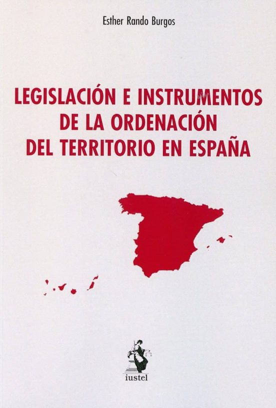 Legislación E Instrumentos De La Ordenación Del Territorio En España