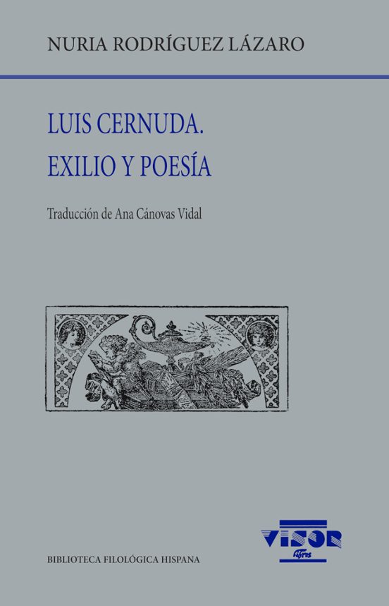 Luis Cernuda. Exilio Y Poesía