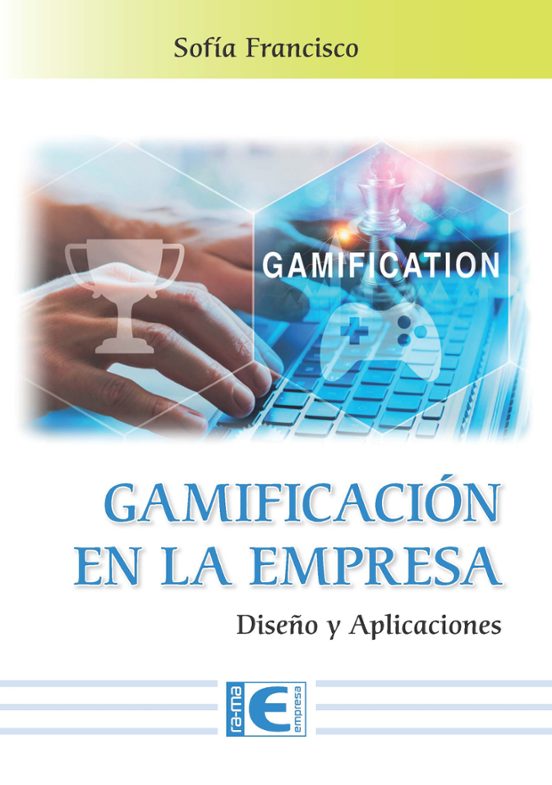 Gamificacion En La Empresa: Diseño Y Aplicaciones