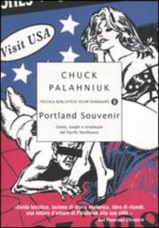 Portland Souvenir. Gente Luoghi E Stranezze Del Pacific Northwes T