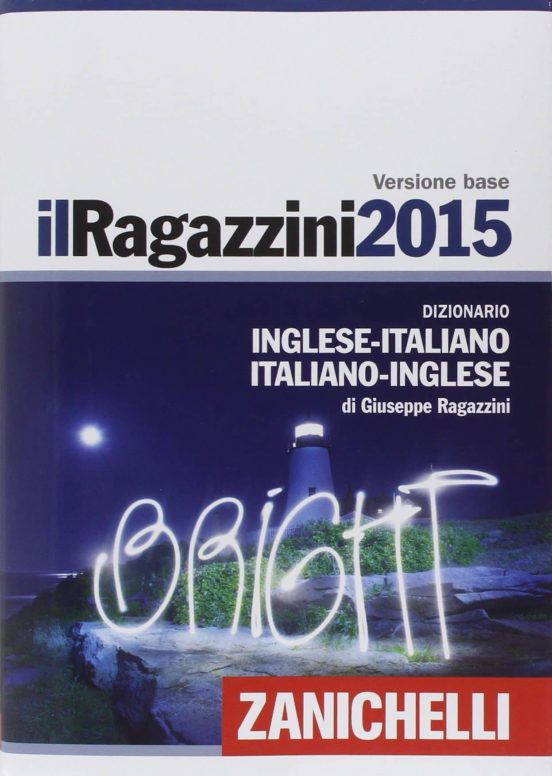 Il Ragazzini 2015. Dizionario Inglese-Italiano Italiano-Inglese. Con a
