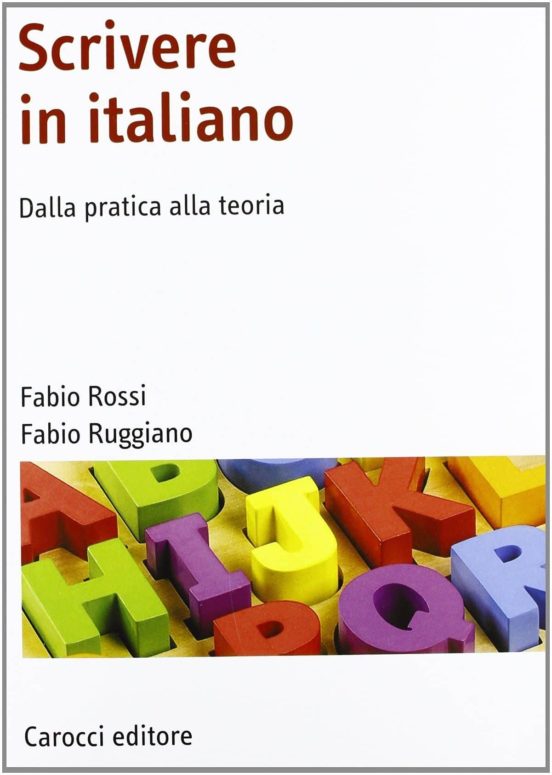 Scrivere In Italiano. Dalla Pratica Alla Teoria