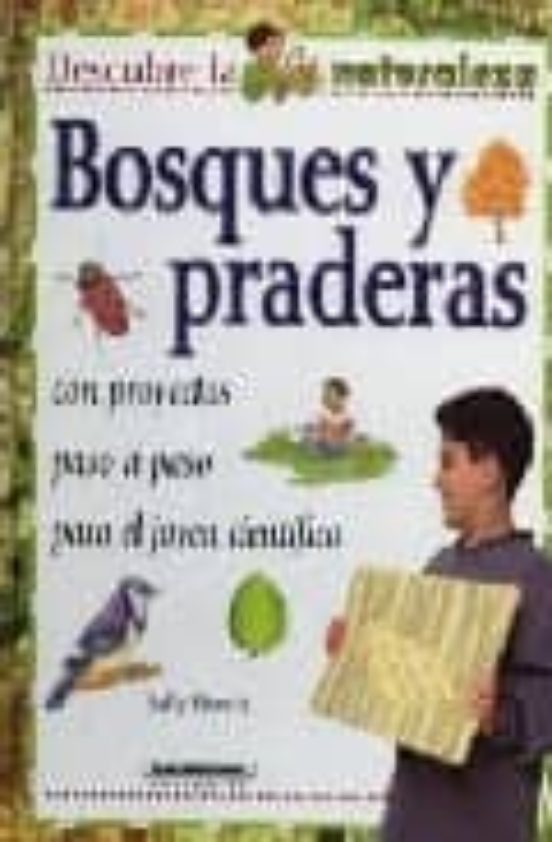 Descubre La Naturaleza : Bosques Y Praderas