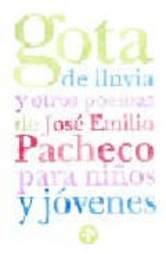 Gota De Lluvia Y Otros Poemas De Jose Emilio Pacheco Para Niños Y Jove