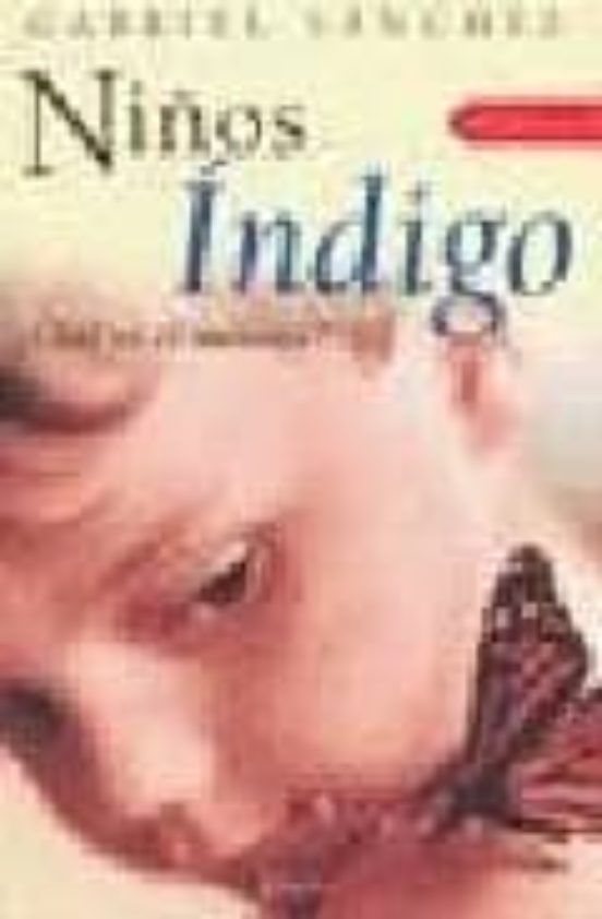 Niños Indigo: ¿cual Es El Mensaje?