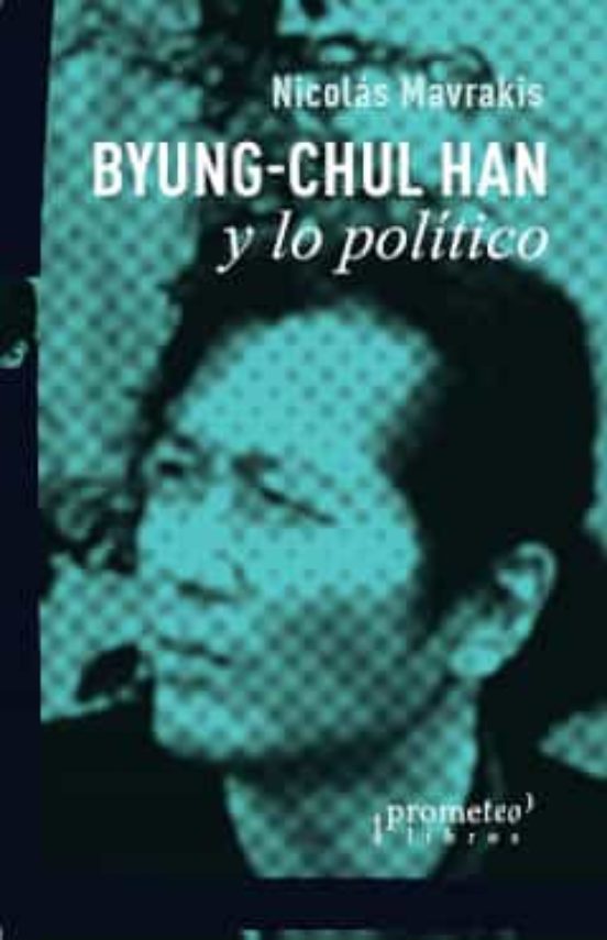 Byung-chul Han Y Lo Politico