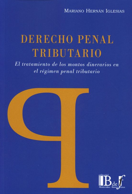 Derecho Penal Tributario.el Tratamiento De Los Montos Dinerarios En El