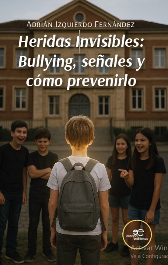 Heridas Invisibles: Bullying Señales Y Cómo Prevenirlo