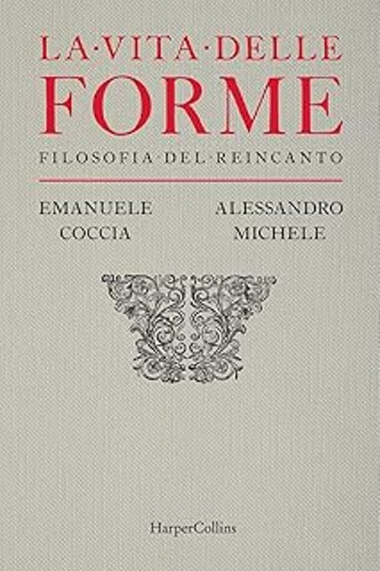 La Vita Delle Forme. Filosofia del Reincanto