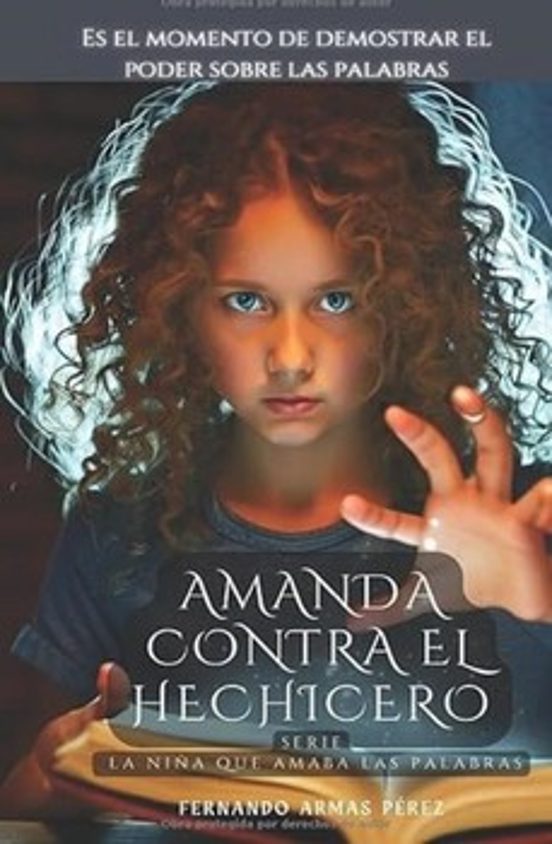 Amanda Contra el Hechicero. La Niña Que Amaba las Palabras 2