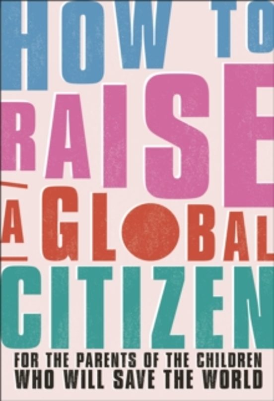 How To Raise A Global Citizen